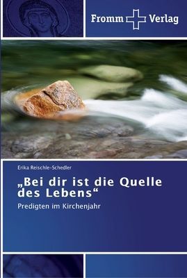 "Bei dir ist die Quelle des Lebens"