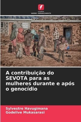 A contribuição do SEVOTA para as mulheres durante e após o genocídio