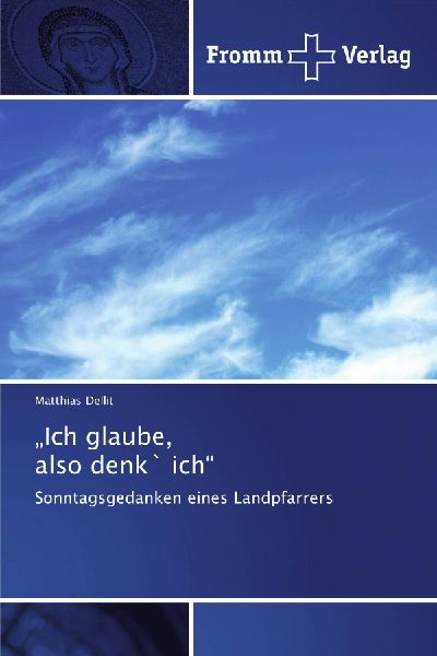 "Ich glaube, also denk` ich"
