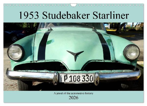 1953 Studebaker Starliner (Wall Calendar 2026 DIN A3 landscape), CALVENDO 12 Month Wall Calendar