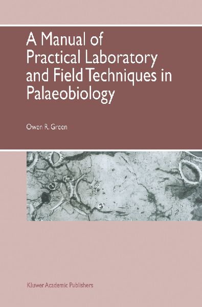 A Manual of Practical Laboratory and Field Techniques in Palaeobiology