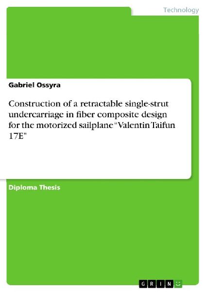 Construction of a retractable single-strut undercarriage in fiber composite design for the motorized sailplane "Valentin Taifun 17E"
