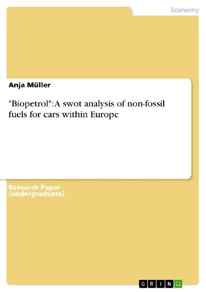 "Biopetrol": A swot analysis of non-fossil fuels for cars within Europe