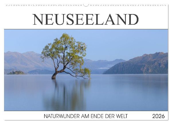 Neuseeland - Naturwunder am Ende der Welt (Wandkalender 2026 DIN A2 quer), CALVENDO Monatskalender