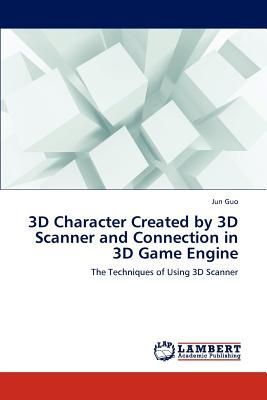 3D Character Created by 3D Scanner and Connection in 3D Game Engine
