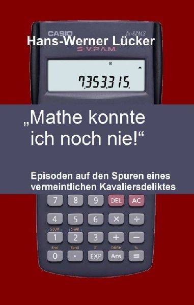 "Mathe konnte ich noch nie!"
