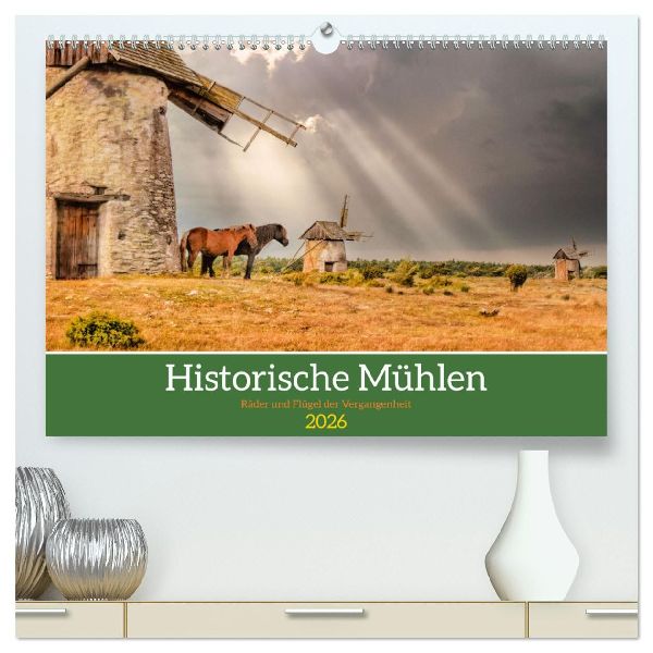 Historische Mühlen - Räder und Flügel der Vergangenheit (hochwertiger Premium Wandkalender 2026 DIN A2 quer), Kunstdruck in Hochglanz