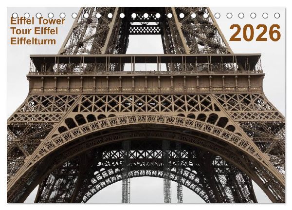 Eiffel Tower - Tour Eiffel - Eiffelturm - Paris 2026 (Tischkalender 2026 DIN A5 quer), CALVENDO Monatskalender