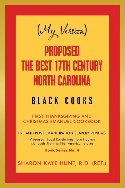 (My Version)  Proposed -The Best 17Th Century  North Carolina  Black Cooks