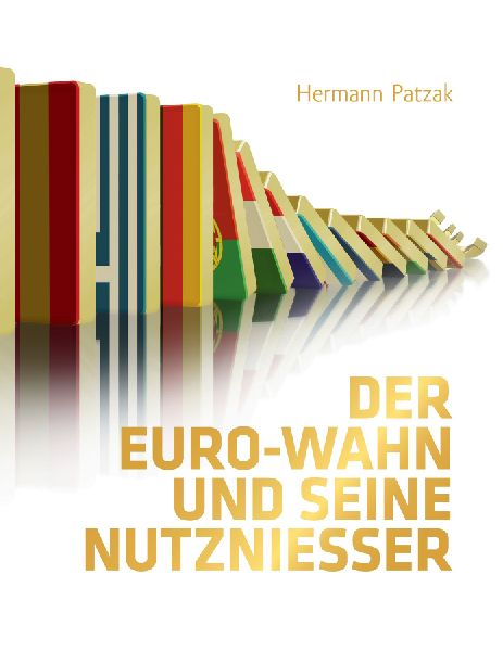 Der Euro-Wahn und seine Nutznießer