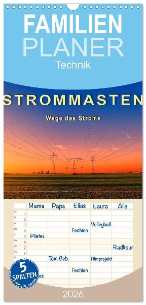Familienplaner 2026 - Strommasten - Wege des Stroms mit 5 Spalten (Wandkalender, 21 x 45 cm) CALVENDO