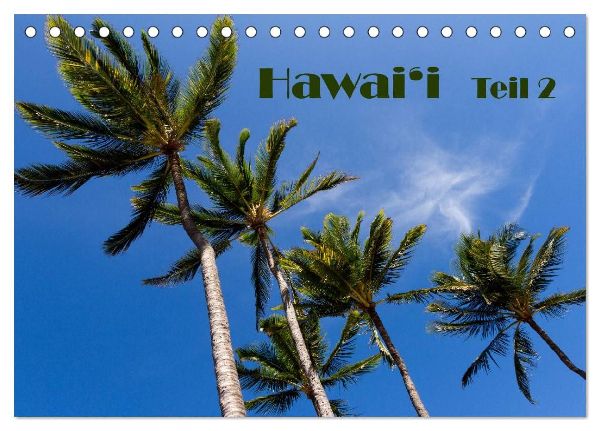 Hawai'i - Teil 2 (Tischkalender 2026 DIN A5 quer), CALVENDO Monatskalender