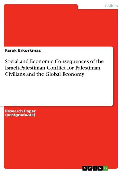 Social and Economic Consequences of the Israeli-Palestinian Conflict for Palestinian Civilians and the Global Economy