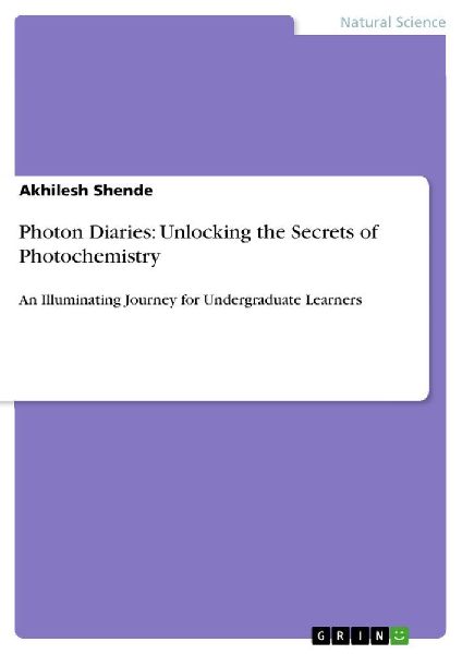 Photon Diaries: Unlocking the Secrets of Photochemistry