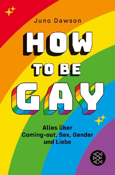 How to Be Gay. Alles über Coming-out, Sex, Gender und Liebe