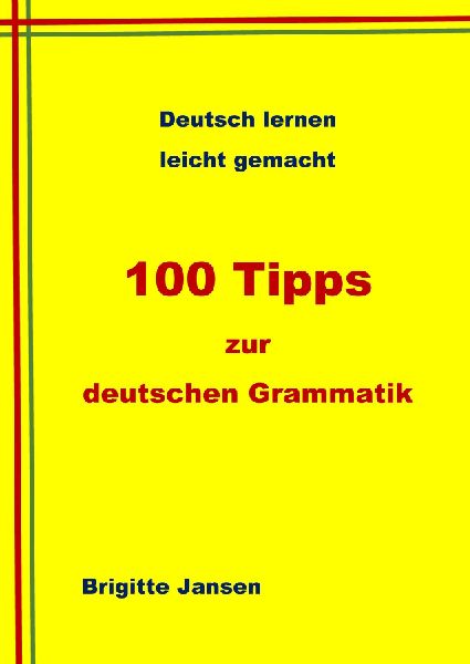 100 Tipps zur deutschen Grammatik