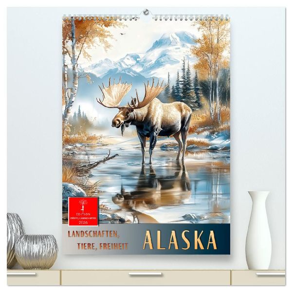Alaska - Landschaften, Tiere, Freiheit (hochwertiger Premium Wandkalender 2026 DIN A2 hoch), Kunstdruck in Hochglanz
