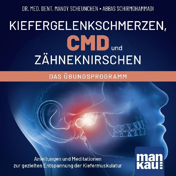 Kiefergelenkschmerzen, CMD und Zähneknirschen. Das Übungsprogramm