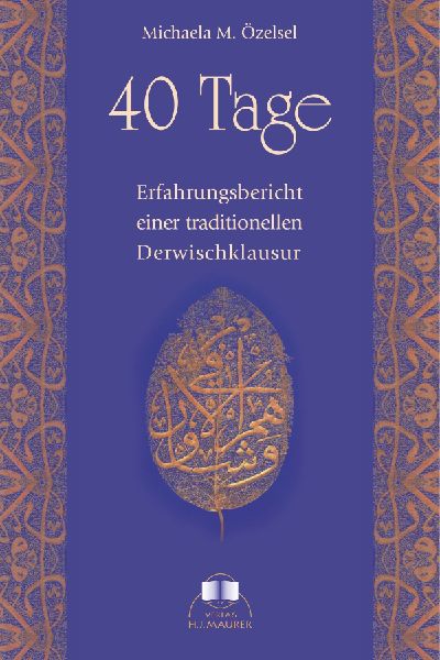 40 Tage - Erfahrungsbericht einer traditionellen Derwischklausur