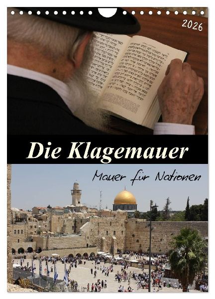 Die Klagemauer - Mauer für Nationen 2026 (Wandkalender 2026 DIN A4 hoch), CALVENDO Monatskalender