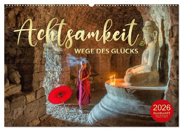 ACHTSAMKEIT - Wege des Glücks (Wandkalender 2026 DIN A2 quer), CALVENDO Monatskalender