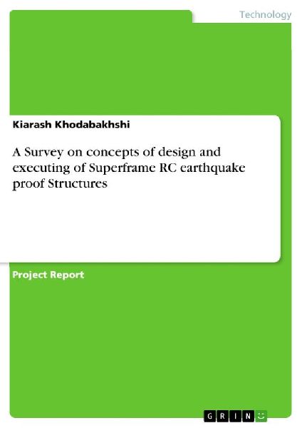 A Survey on concepts of design and executing of Superframe RC earthquake proof Structures