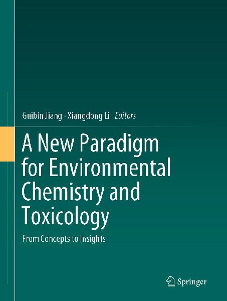 A New Paradigm for Environmental Chemistry and Toxicology
