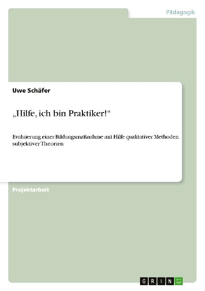 "Hilfe, ich bin Praktiker!"