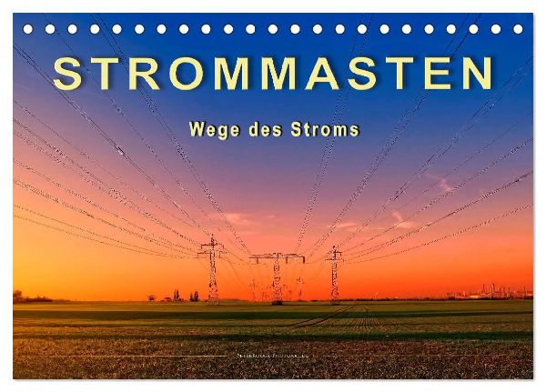 Strommasten - Wege des Stroms (Tischkalender 2026 DIN A5 quer), CALVENDO Monatskalender