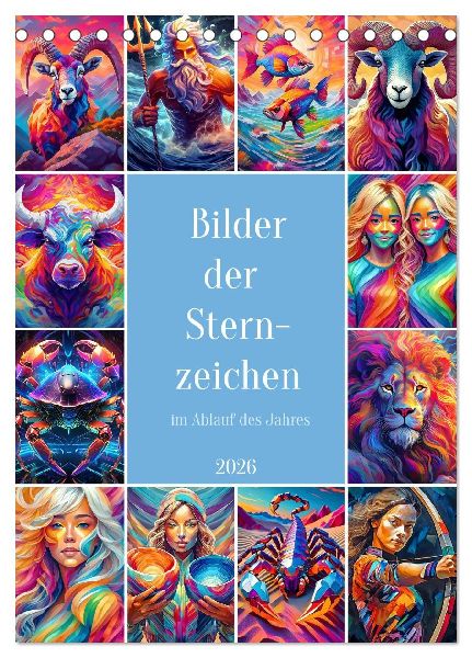Bilder der Sternzeichen im Ablauf des Jahres (Tischkalender 2026 DIN A5 hoch), CALVENDO Monatskalender