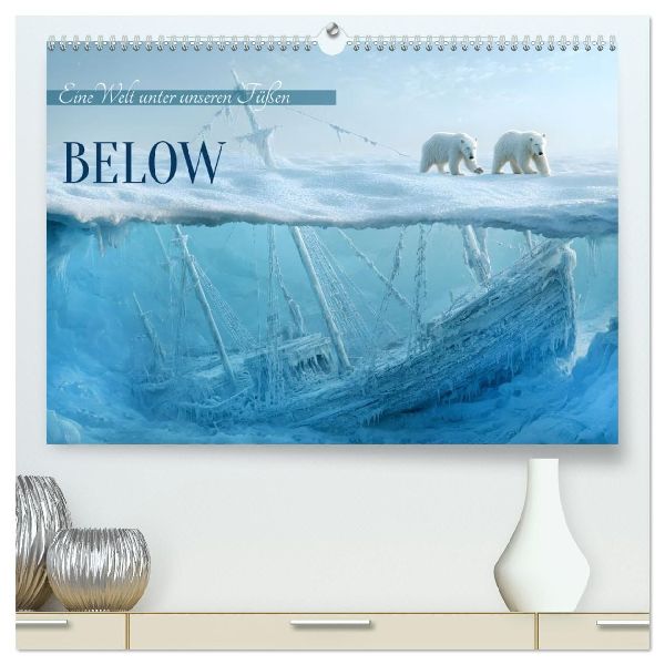Below (hochwertiger Premium Wandkalender 2027 DIN A2 quer), Kunstdruck in Hochglanz