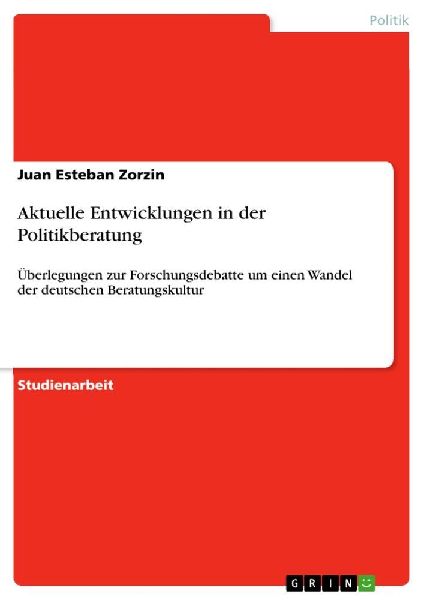 Aktuelle Entwicklungen in der Politikberatung