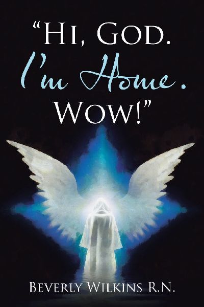 "Hi, God. I'm Home. Wow!"