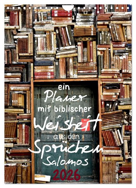 ein Planer mit biblischer Weisheit aus den Sprüchen Salomos (Wandkalender 2026 DIN A4 hoch), CALVENDO Monatskalender