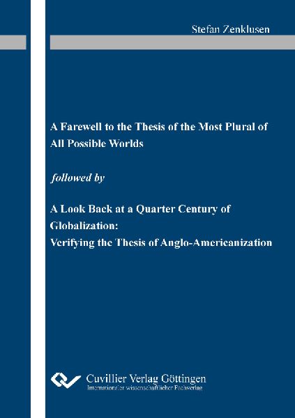 "A Farewell to the Thesis of the Most Plural of All Possible Worlds" followed by "A Look Back at a Quarter Century of Globalization: Verifying the Thesis of Anglo-Americanization"