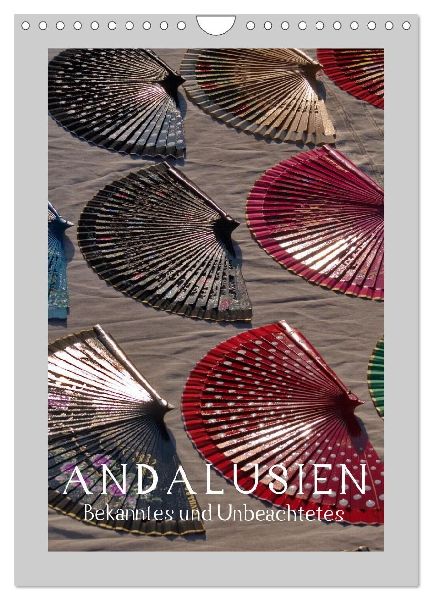 Andalusien - Bekanntes und Unbeachtetes (Wandkalender 2027 DIN A4 hoch), CALVENDO Monatskalender
