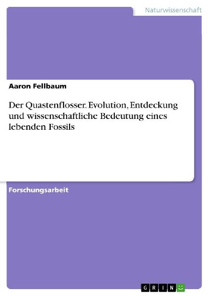 Der Quastenflosser. Evolution, Entdeckung und wissenschaftliche Bedeutung eines lebenden Fossils
