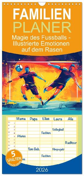 Familienplaner 2026 - Magie des Fussballs - Illustrierte Emotionen auf dem Rasen mit 5 Spalten (Wandkalender, 21 x 45 cm) CALVENDO