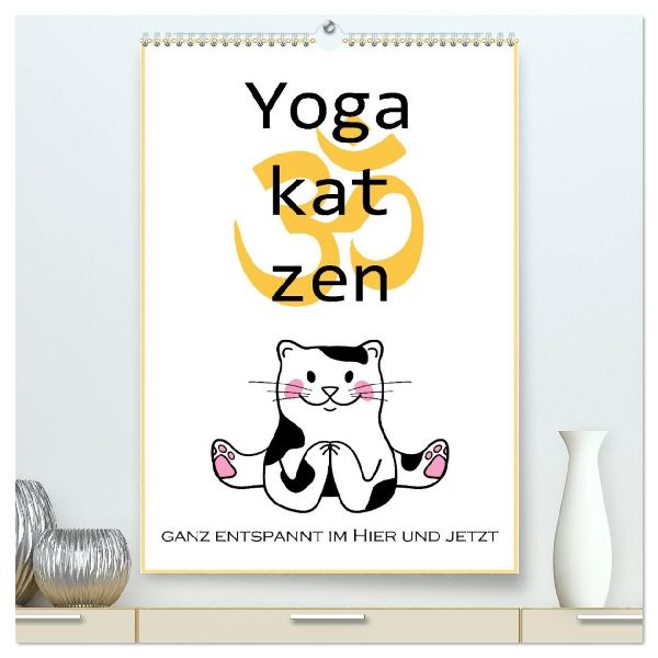 Yogakatzen - ganz entspannt im Hier und Jetzt (hochwertiger Premium Wandkalender 2026 DIN A2 hoch), Kunstdruck in Hochglanz