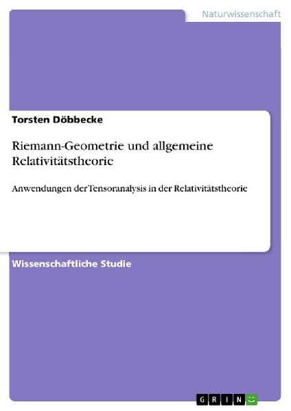 Riemann-Geometrie und allgemeine Relativitätstheorie