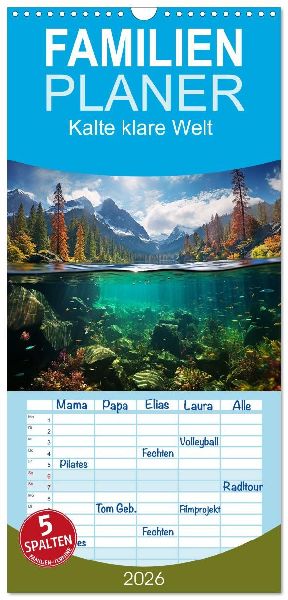 Familienplaner 2026 - Kalte klare Welt mit 5 Spalten (Wandkalender, 21 x 45 cm) CALVENDO