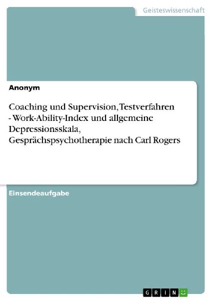 Coaching und Supervision, Testverfahren - Work-Ability-Index und allgemeine Depressionsskala, Gesprächspsychotherapie nach Carl Rogers