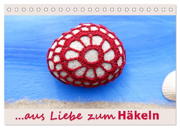 Aus Liebe zum Häkeln (Tischkalender 2026 DIN A5 quer), CALVENDO Monatskalender