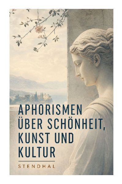 Aphorismen über Schönheit, Kunst und Kultur