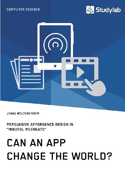 Can an App change the world? Persuasive Affordance Design in "Mindful Meerkats"