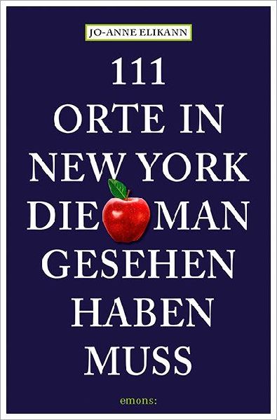 111 Orte in New York, die man gesehen haben muss