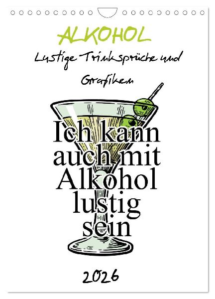 Alkohol - Lustige Trinksprüche und Grafiken (Wandkalender 2026 DIN A4 hoch), CALVENDO Monatskalender