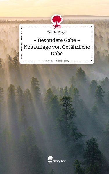 -     Besondere Gabe     -Neuauflage von Gefährliche Gabe. Life is a Story - story.one