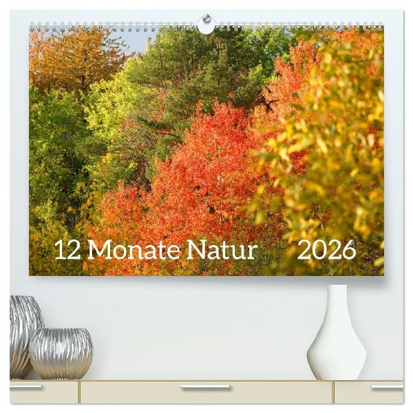 12 Monate Natur (hochwertiger Premium Wandkalender 2026 DIN A2 quer), Kunstdruck in Hochglanz