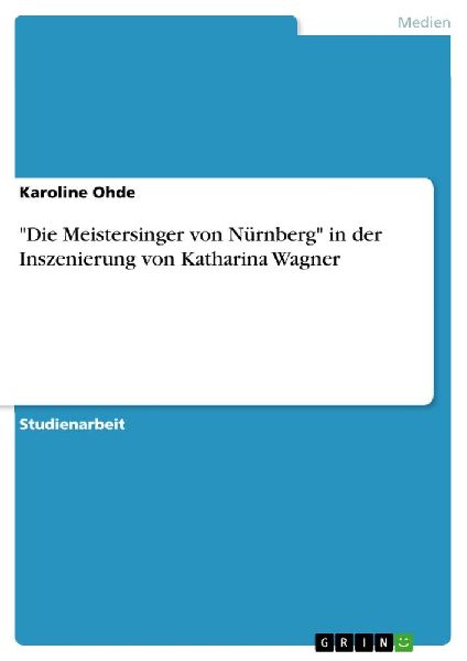 "Die Meistersinger von Nürnberg" in der Inszenierung von Katharina Wagner